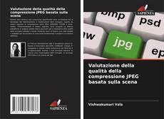 Buchcover von Valutazione della qualità della compressione JPEG basata sulla scena