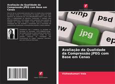 Buchcover von Avaliação da Qualidade da Compressão JPEG com Base em Cenas