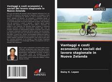 Borítókép a  Vantaggi e costi economici e sociali del lavoro stagionale in Nuova Zelanda - hoz