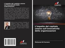 Borítókép a  L'impatto del capitale umano sull'innovatività delle organizzazioni - hoz