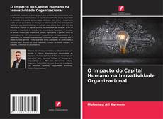 Bookcover of O Impacto do Capital Humano na Inovatividade Organizacional