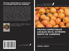 Capa do livro de FRUTAS COMESTIBLES LOCALES EN EL EXTREMO NORTE DE CAMERÚN 