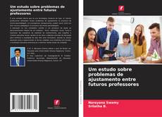Buchcover von Um estudo sobre problemas de ajustamento entre futuros professores