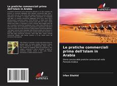 Buchcover von Le pratiche commerciali prima dell'Islam in Arabia