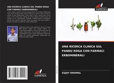 Capa do livro de UNA RICERCA CLINICA SUL PANDU ROGA CON FARMACI ERBOMINERALI 