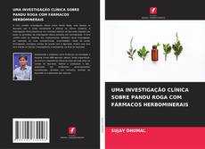 Portada del libro de UMA INVESTIGAÇÃO CLÍNICA SOBRE PANDU ROGA COM FÁRMACOS HERBOMINERAIS