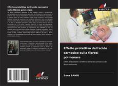 Bookcover of Effetto protettivo dell'acido carnosico sulla fibrosi polmonare