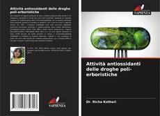 Copertina di Attività antiossidanti delle droghe poli-erboristiche