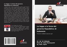 Couverture de La legge e la forza del governo Repubblica di Indonesia