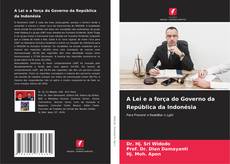 Bookcover of A Lei e a força do Governo da República da Indonésia