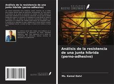 Buchcover von Análisis de la resistencia de una junta híbrida (perno-adhesivo)