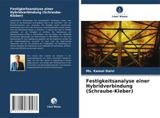 Festigkeitsanalyse einer Hybridverbindung (Schraube-Kleber) kitap kapağı