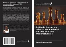 Bookcover of Estilo de liderazgo y orientación al mercado: Un caso de PYME manufactureras