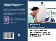 In silico ADME und pharmakodynamische Screening-Methoden bei Schlaganfall kitap kapağı