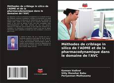 Portada del libro de Méthodes de criblage in silico de l'ADME et de la pharmacodynamique dans le domaine de l'AVC