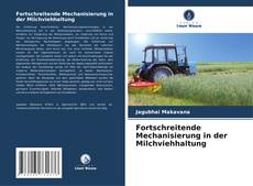 Bookcover of Fortschreitende Mechanisierung in der Milchviehhaltung