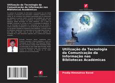 Copertina di Utilização da Tecnologia da Comunicação da Informação nas Bibliotecas Académicas