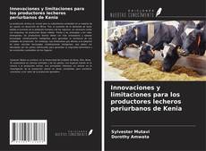 Bookcover of Innovaciones y limitaciones para los productores lecheros periurbanos de Kenia