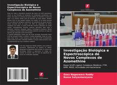 Обложка Investigação Biológica e Espectroscópica de Novos Complexos de Azomethine