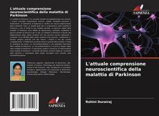 Bookcover of L'attuale comprensione neuroscientifica della malattia di Parkinson