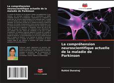Capa do livro de La compréhension neuroscientifique actuelle de la maladie de Parkinson 