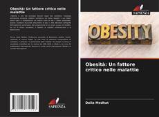 Bookcover of Obesità: Un fattore critico nelle malattie