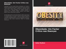 Obesidade: Um Factor Crítico nas Doenças kitap kapağı