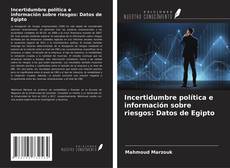 Portada del libro de Incertidumbre política e información sobre riesgos: Datos de Egipto