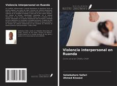 Couverture de Violencia interpersonal en Ruanda