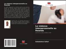 Buchcover von La violence interpersonnelle au Rwanda