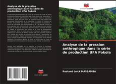 Portada del libro de Analyse de la pression anthropique dans la série de production UFA Pokola