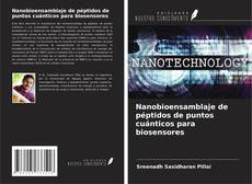 Buchcover von Nanobioensamblaje de péptidos de puntos cuánticos para biosensores