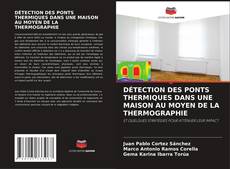 Buchcover von DÉTECTION DES PONTS THERMIQUES DANS UNE MAISON AU MOYEN DE LA THERMOGRAPHIE
