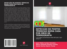 DETECÇÃO DE PONTES TÉRMICAS NUMA CASA POR MEIO DE TERMOGRAFIA kitap kapağı