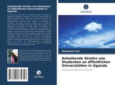 Buchcover von Anhaltende Streiks von Studenten an öffentlichen Universitäten in Uganda
