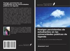 Buchcover von Huelgas persistentes de estudiantes en las universidades públicas de Uganda