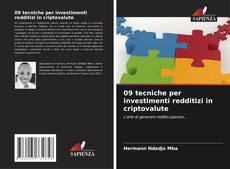 Bookcover of 09 tecniche per investimenti redditizi in criptovalute
