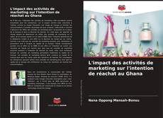 Bookcover of L'impact des activités de marketing sur l'intention de réachat au Ghana