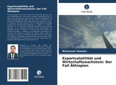 Bookcover of Exportvolatilität und Wirtschaftswachstum: Der Fall Äthiopien