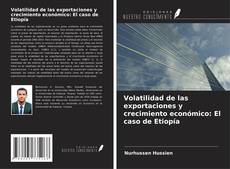 Bookcover of Volatilidad de las exportaciones y crecimiento económico: El caso de Etiopía