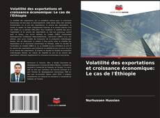 Bookcover of Volatilité des exportations et croissance économique: Le cas de l'Éthiopie