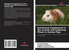 Capa do livro de Nutritional Supplement in the Growth and Fattening Phase in Guinea Pigs 