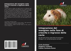 Couverture de Integrazione del mangime nella fase di crescita e ingrasso della cavia