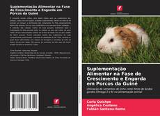 Bookcover of Suplementação Alimentar na Fase de Crescimento e Engorda em Porcos da Guiné