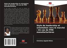Portada del libro de Style de leadership et orientation vers le marché : Un cas de PME manufacturières