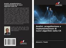 Bookcover of Analisi, progettazione e implementazione di nuovi algoritmi nella CR