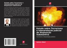 Estudo sobre Terrorismo e Interpretação Judicial de Disposição Substantiva kitap kapağı