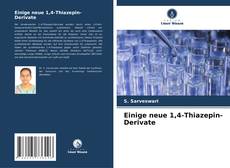 Einige neue 1,4-Thiazepin-Derivate kitap kapağı