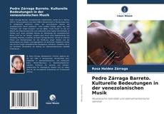 Bookcover of Pedro Zárraga Barreto. Kulturelle Bedeutungen in der venezolanischen Musik