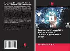 Segurança Cibernética Melhorada na IOT Usando a Rede Deep Belief kitap kapağı